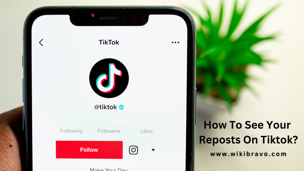 How To See Your Reposts On Tiktok